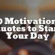 motivational quotes to start your day positive